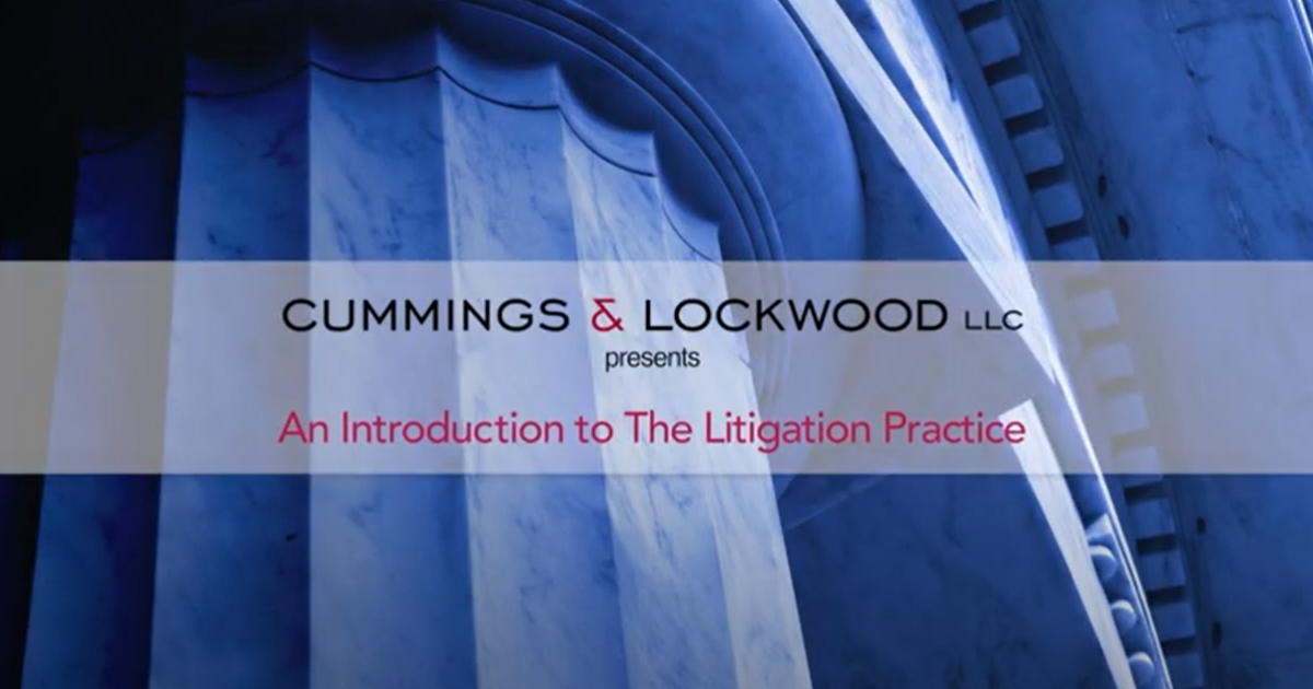 Cummings And Lockwood Llc Introduction To Cummings And Lockwoods Litigation Group 